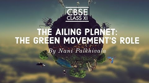 THE AILING PLANET by Nani Palkhivala - FULL AUDIO STORY | Class 11 CBSE English Hornbill Book | PDF