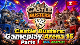 Castle Busters: Gameplay Arena 15 Parte 1 (IOS, Android)