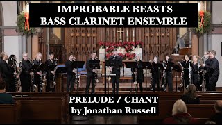 Prelude / Chant, by Jonathan Russell, Improbable Beasts bass clarinet ensemble