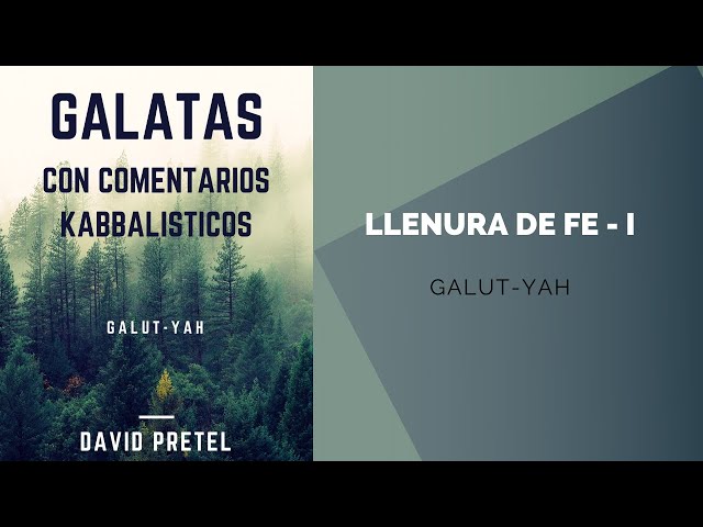 Galatas Kabbalistico: Llenura de Fe I