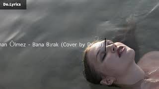 Orhan Ölmez - Bana Bırak English Lyrics (Cover by Derya) Resimi