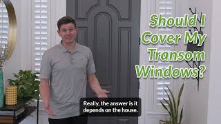 Should I Cover My Transom Windows?