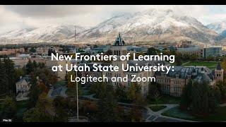 New Frontiers of Learning at Utah State University: Logitech and Zoom