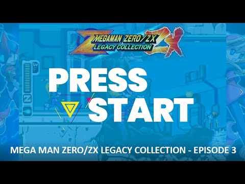 PRESS START | MEGA MAN ZERO/ZX LEGACY COLLECTION with JOEY