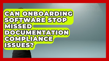 Can Onboarding Software Stop Missed Documentation Compliance Issues? - Legal And HR SaaS Stack