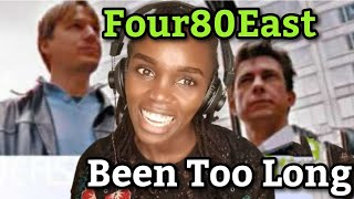Four80East - Been Too Long | REACTION
