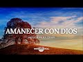 🌅🙇🏻‍♂️Amanecer Con Dios / Melodías Instrumentales / Paz Interior 🙇🏻‍♂️🌅