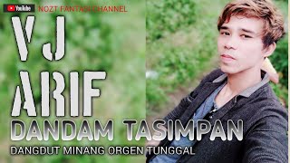 Dangdut Minang || Dandam Tasimpan-Zekrial | cover VJ Arif |arr Dony alay || Nozt fantasi