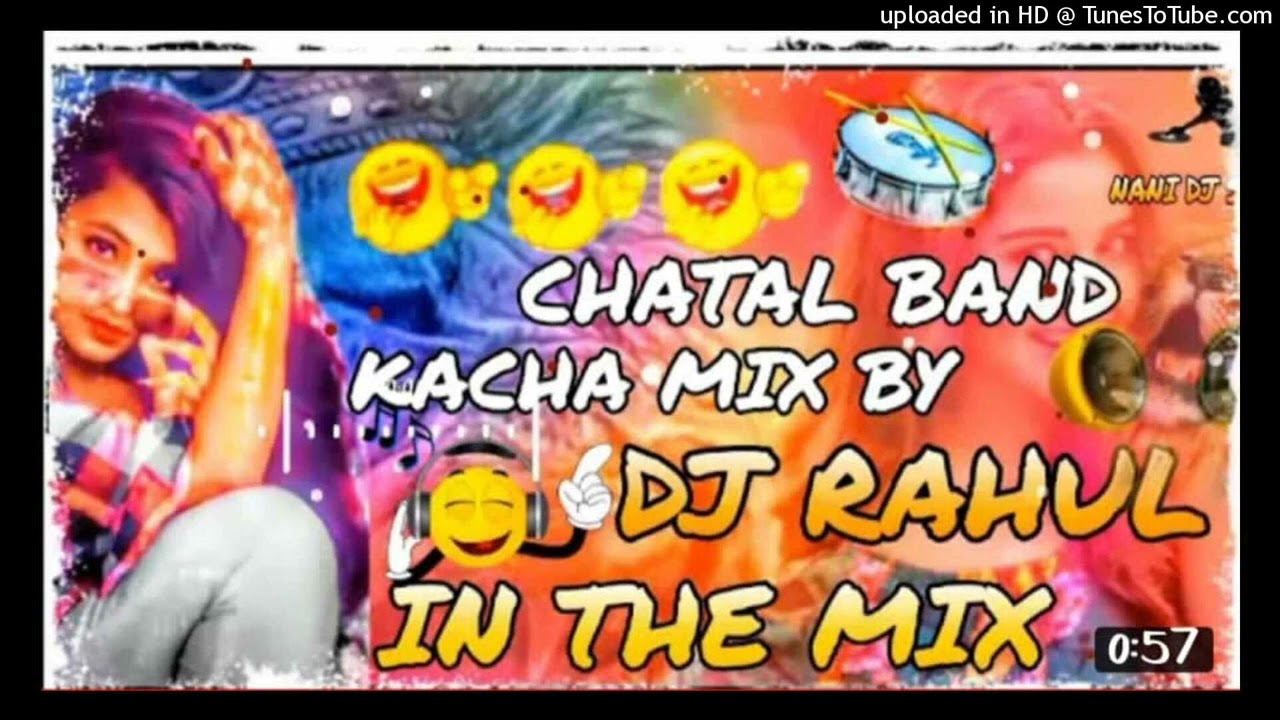 Chatal Band Kacha Mix By Dj Rahul Smiley In The Mix Smiley