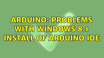 Arduino: Problems with Windows 8.1 install of Arduino IDE