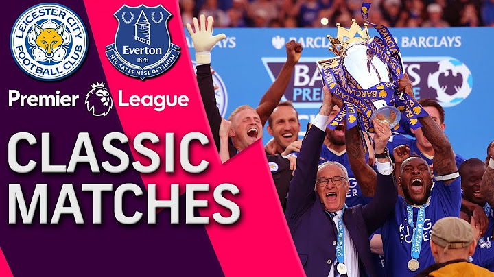 Leicester City v. Everton | PREMIER LEAGUE CLASSIC MATCH | 5/7/16 | NBC Sports