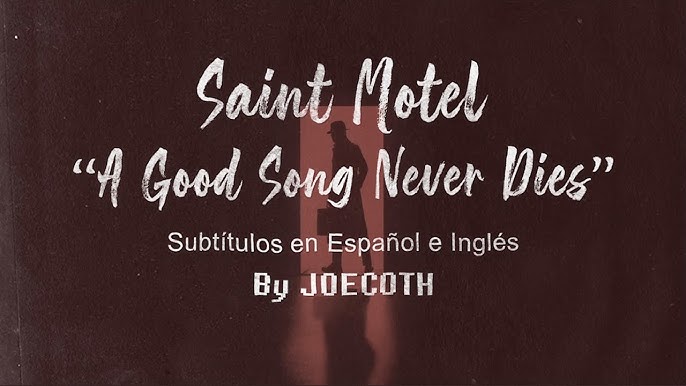 Saint Motel - A Good Song Never Dies (Lyrics) 