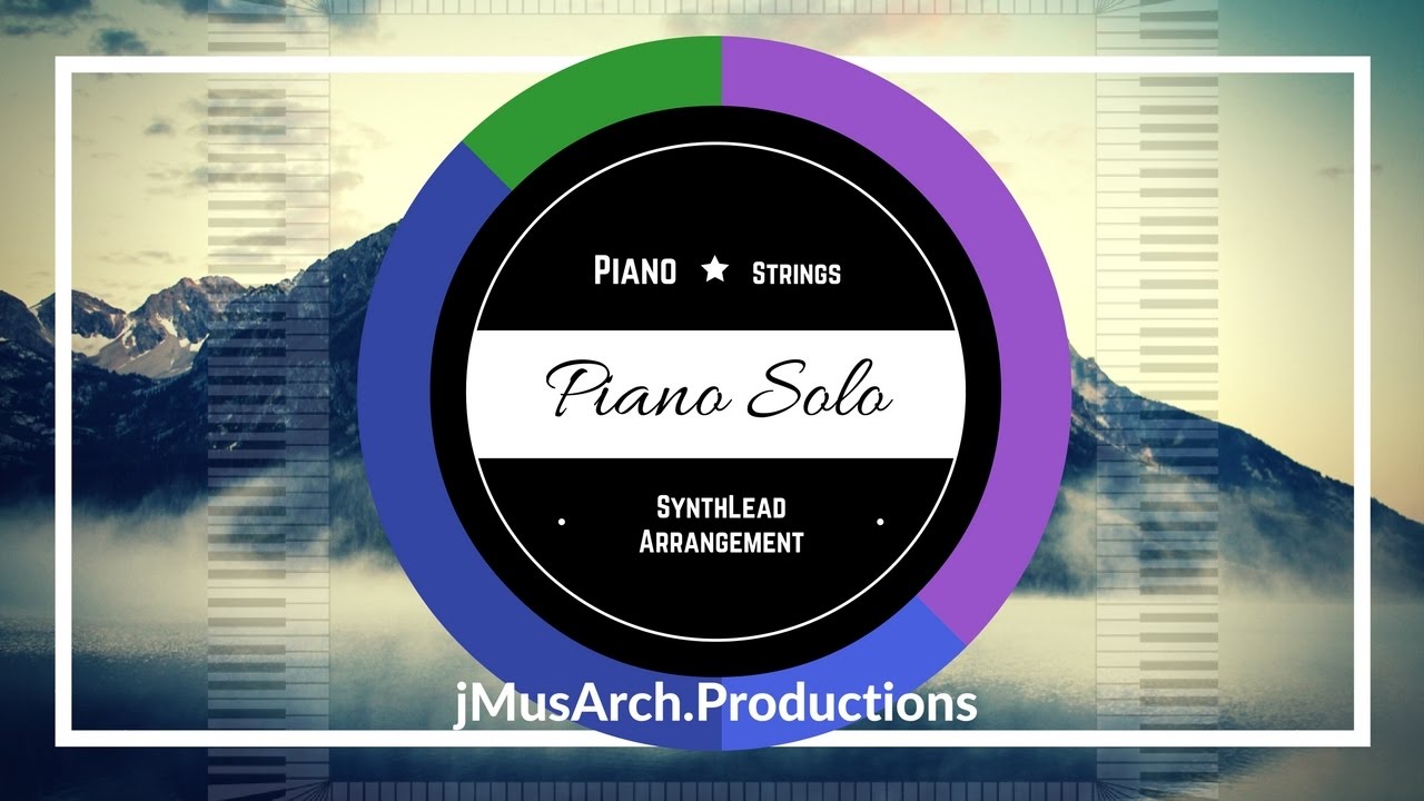 Piano, Strings, & Synth Lead Solo - jMusArch.Productions
