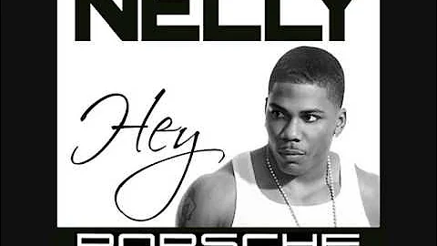 Nelly - Hey Porsche