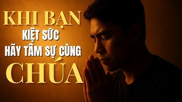 Cầu nguyện khi mệt mỏi – Xin Chúa ban sức mạnh mới / Lời cầu nguyện chữa lành tâm hồn