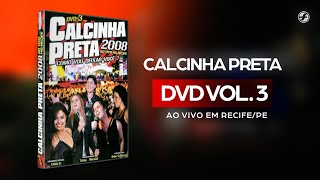 Calcinha Preta - #AoVivoEmRecife DVD Completo Vol. 3 (2008)