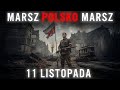 MARSZ POLSKO, MARSZ! - Pieśń Patriotyczna - MARSZ NIEPODLEGŁOŚCI 2025