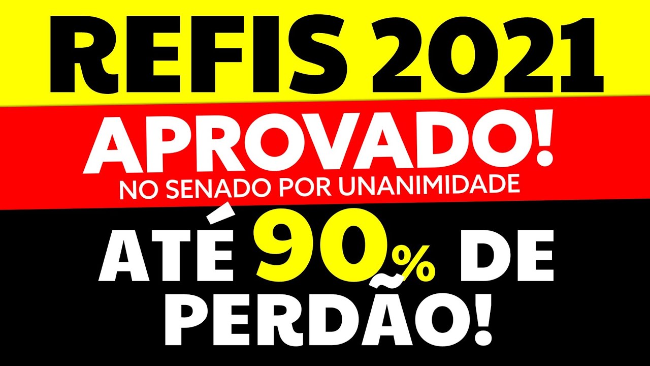 💣REFIS 2021: RELP SIMPLES NACIONAL COM PERDÃO DE ATÉ 90%...  [APROVADO SENADO!]