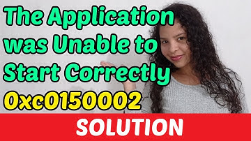 Fix The Application was Unable to Start Correctly 0xc0150002 [2023]