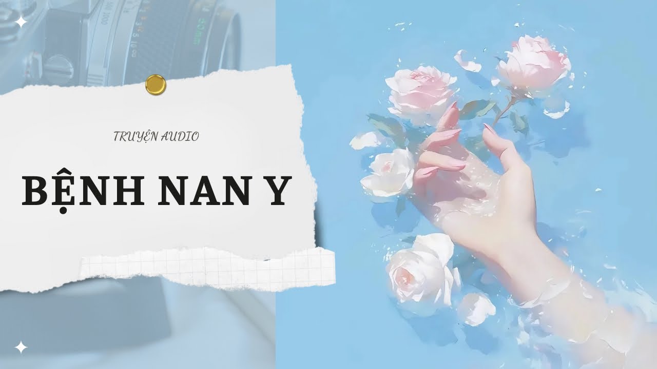 [TRUYỆN] BỆNH NAN Y