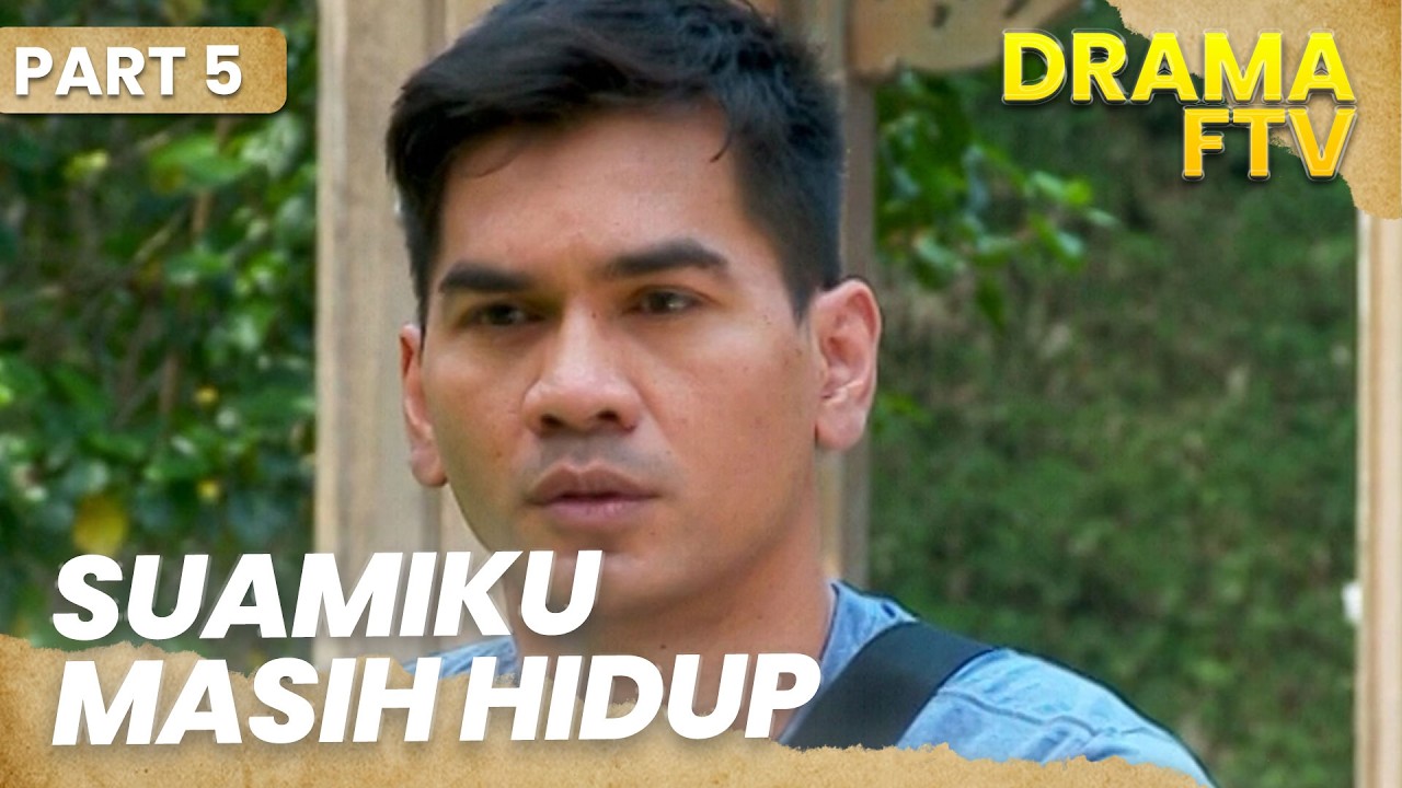 Suamiku masih hidup | FTV | PART 5