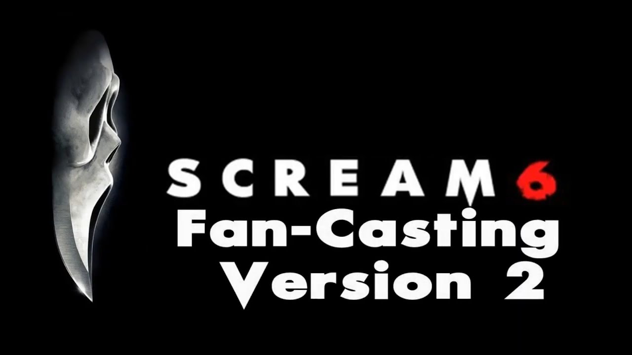 Scream 6 Fan-Casting (Version 2)