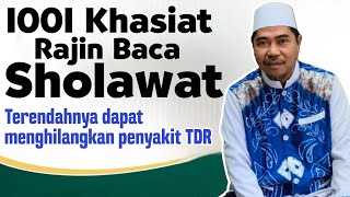 1001 Khasiat Baca Sholawat! Inilah khasiat terendahnya | KH Fakhruddin Al Bantani 