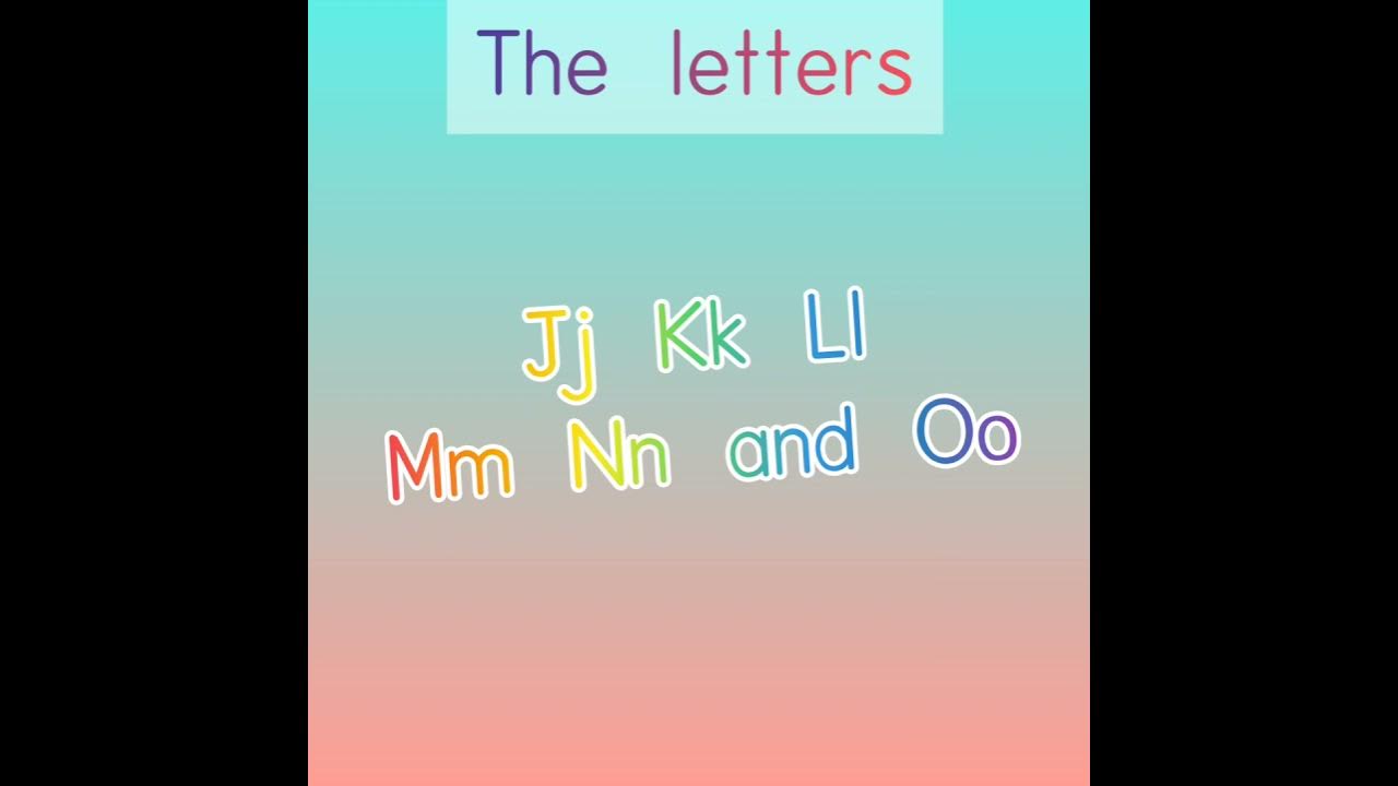 The Letters Jj Kk Ll Mm Nn And Oo - Youtube