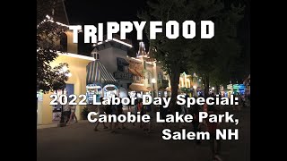 2022 Labor Day Special: Canobie Lake Park, Salem NH