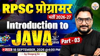 RPSC Programmer Classes 2026 | JAVA Introduction Class | Complete Java Basics | Deepraj Sir | #03
