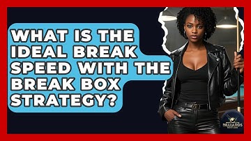 What Is The Ideal Break Speed With The Break Box Strategy? - Billiards Hustlers