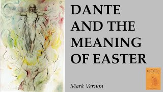 Dante and the Meaning of Easter