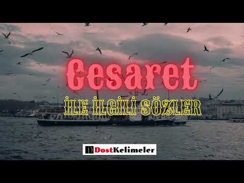 Cesaret ile ilgili Güzel Sözler - Dostkelimeler