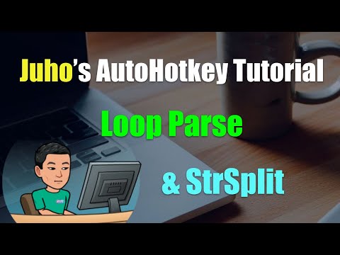 str_split  2022 Update  [Juho's AutoHotkey Tutorial #12 Text Manipulation] Part 4 - Loop Parse and StrSplit