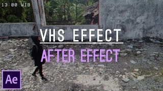 AFTER EFFECTS TUTORIAL : MAKE VHS EFFECT IN AFTER EFFECTS