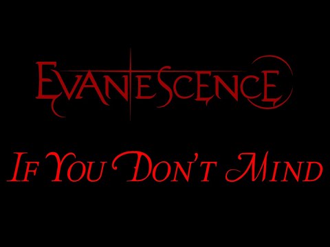 Evanescence - If You Don't Mind (The Open Door Outtake)
