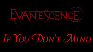 Watch Evanescence If You Dont Mind video