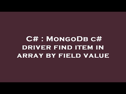 C# : MongoDb c# driver find item in array by field value