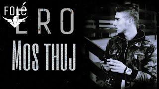 Ero - Mos thuj (Prod. by ERO)