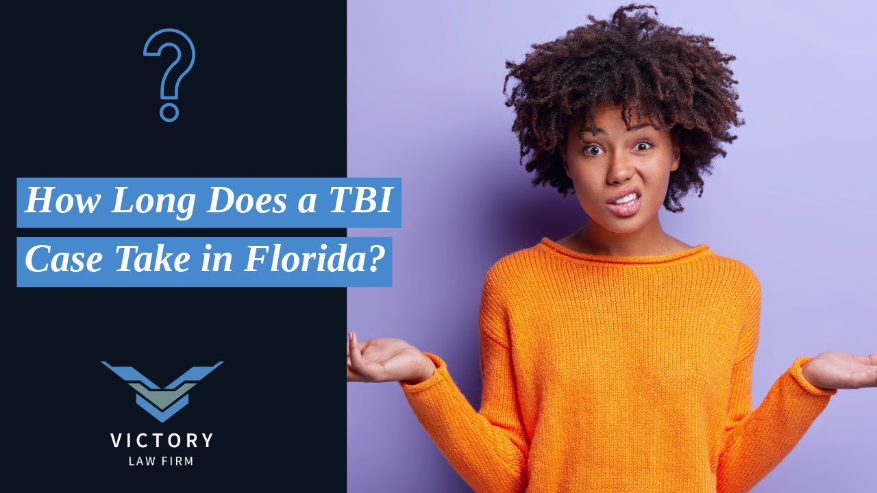 How Long Does a TBI Case Take in Florida? | Learn More from Victory Law Firm P.A.