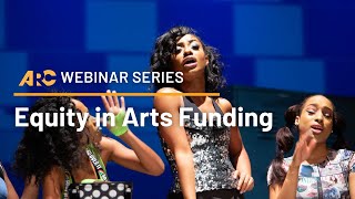 ARC Webinar Series: Equity in Arts Funding