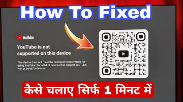 YouTube is not Supported on this device tv | youtube is not supported on this device, qr/tv-devices