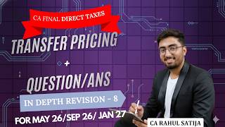 CA FINAL DT INDEPTH REVISION | TRANSFER PRICING | CONCEPT + QUE | MAY-26/SEP-26/JAN-27 | CA RAHUL