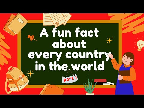 A fun fact about every country in the world - Part 1