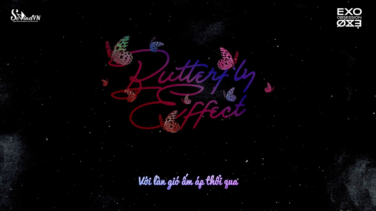 [VIETSUB] EXO Butterfly Effect YouTube