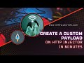 How To Create A Custom Payload On HTTP Injector In Minutes