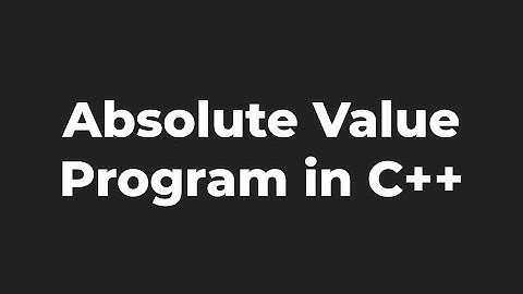 Absolute Value Program in C++