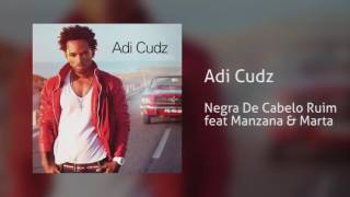 Adi Cudz - Negra De Cabelo Ruim Feat Manzana & Marta [Áudio]
