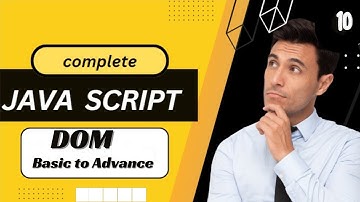 Lecture  11 : DOM (Part 3) | Document Object Model | JavaScript Full Course | Basic to Advance