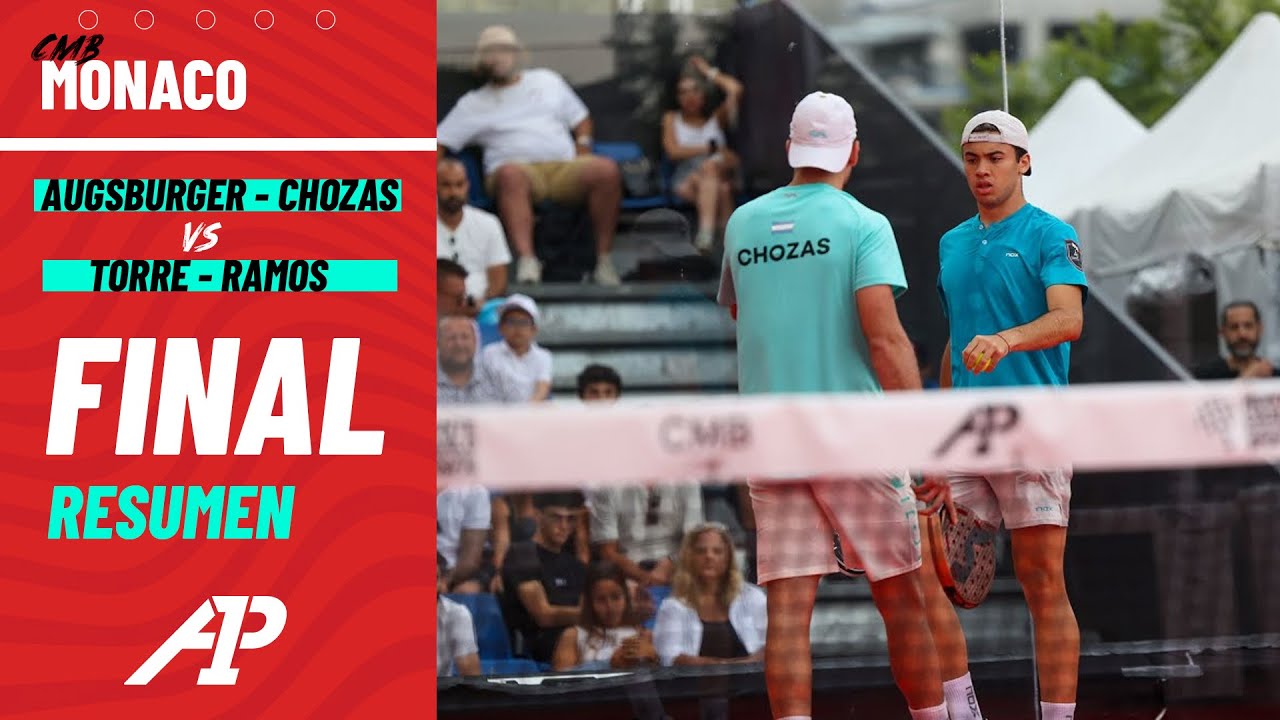 Resumen FINAL - AUGSBURGER/CHOZAS vs TORRE/RAMOS | CMB Monaco Master - A1 Padel 2023